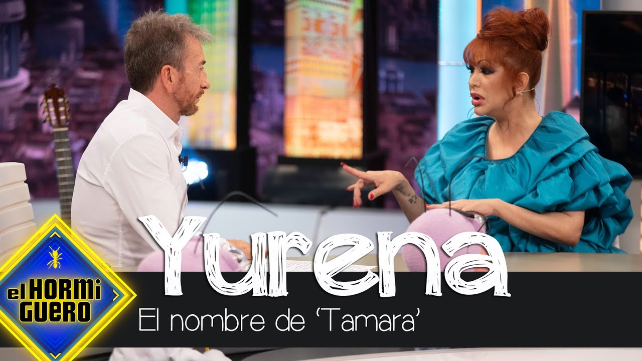 Yurena confiesa cómo se sintió al 'regalar' el nombre de Tamara - El Hormiguero