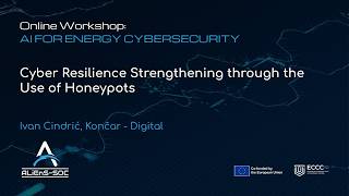 4 WS AI for Energy Cybersecurity 2: Cyber Resilience Strengthening through the Use of Honeypots