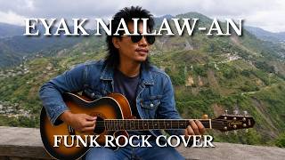 Eyak Nailaw - An / Funk Rock Cover