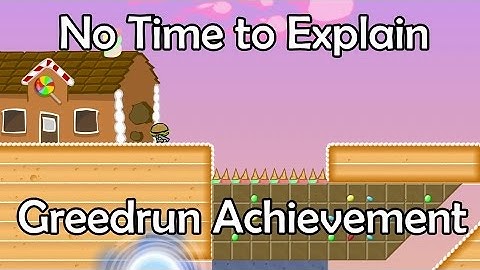 No Time to Explain - Greedrun Achievement/Trophy Guide - Xbox ID Game