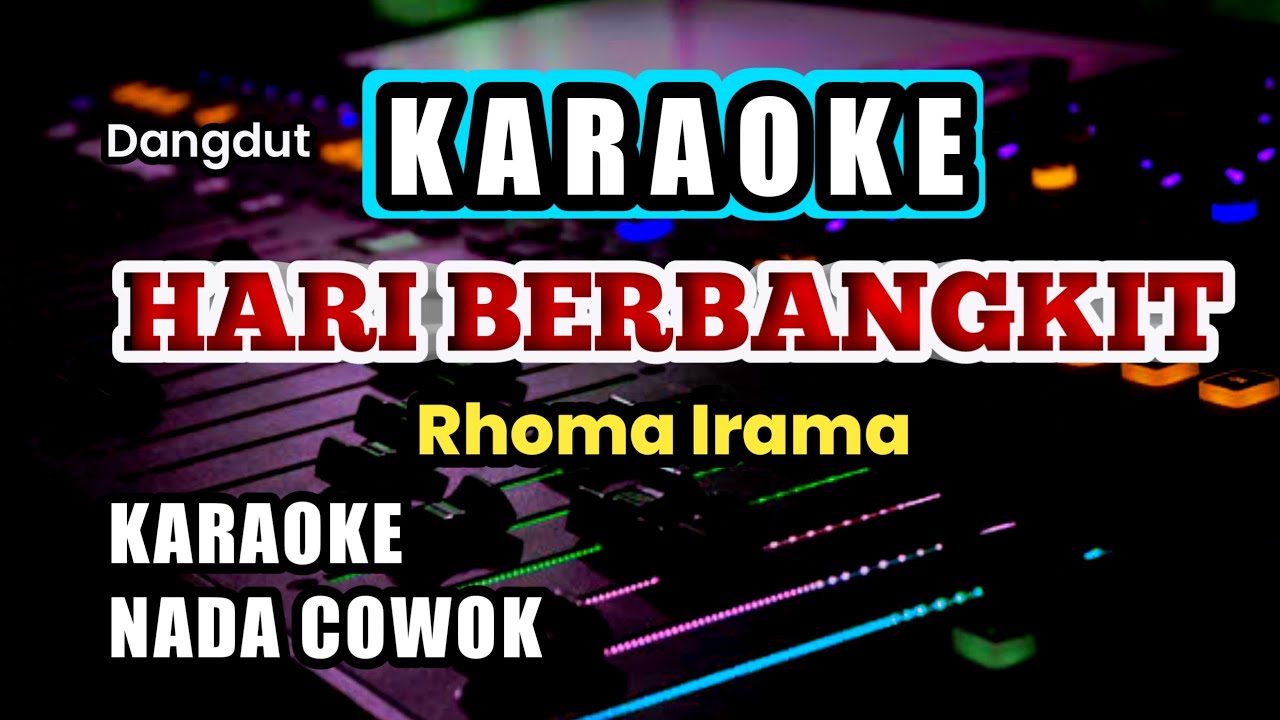 HARI BERBANGKIT KARAOKE - RHOMA IRAMA - NADA PRIA / COWOK
