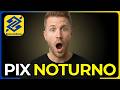 COMO AUMENTAR O LIMITE PIX NOTURNO NO BANCO DO BRASIL