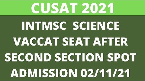 CUSAT 2021 INTMSC SCIENCE Seat vaccancy after first spot( second section)