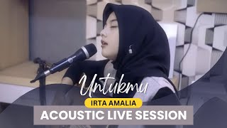 Irta Amalia - Untukmu (Acoustic Live Session)