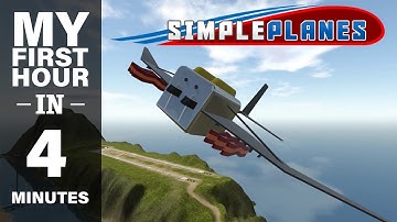 My First Hour of Simple Planes in 4 Minutes.