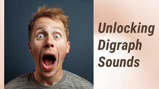Mastering Digraphs: Unlocking the Sounds of ch, sh, th, wh, ph, etc.