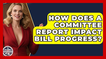 How Does A Committee Report Impact Bill Progress? - Inside the Legislative Branch