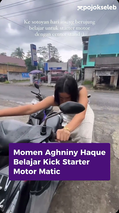 Momen Aghniny Haque Belajar Kick Starter Motor Matic