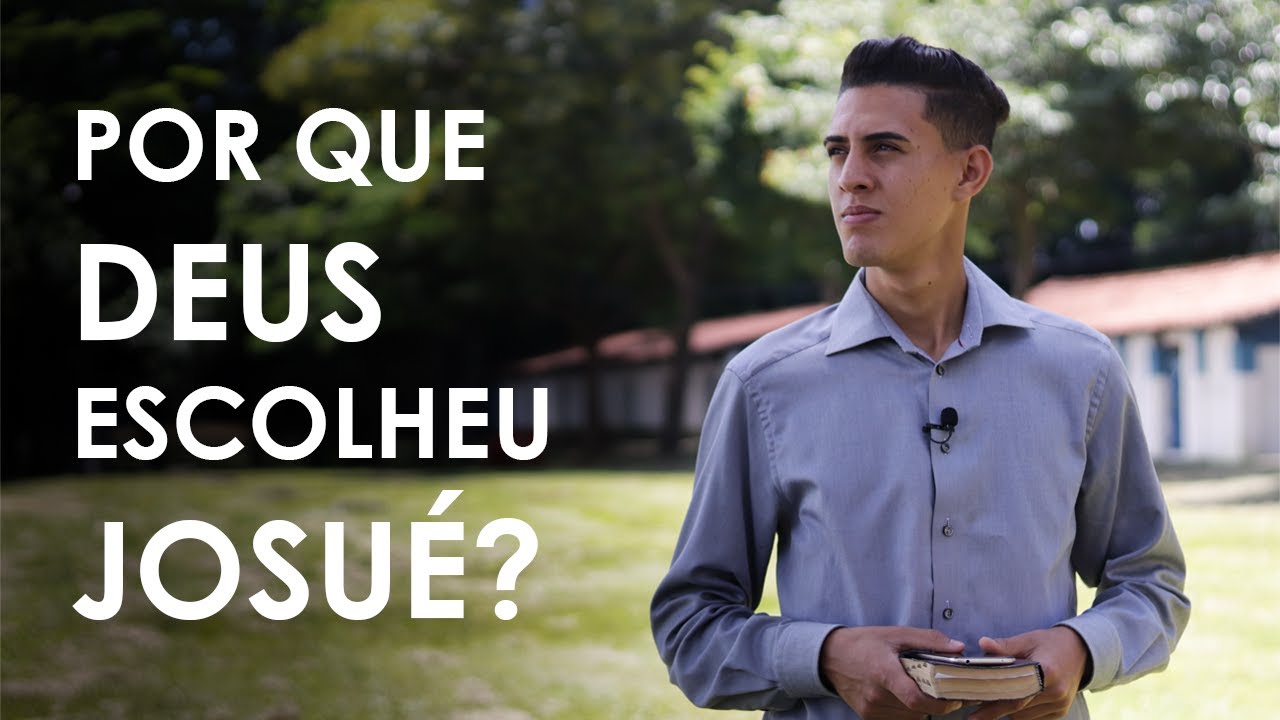 Porque Deus Escolheu Josue Para Substituir Moises - RETOEDU
