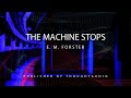 The Machine Stops by E.M. Forster - Full Audio Book