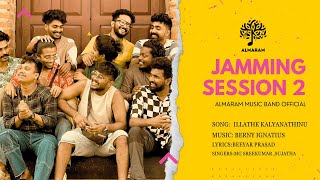 JAMMING SESSION 2 | illathe kalyanathinu song | Berny ignatius ...