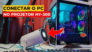 Como Conectar o PC no Projeto Hy-300 Como Conectar o PC no Projeto Hy-300