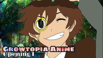 Growtopia Anime - Opening 1 (ORIGINAL) | ft. PeterW, Tery, Cocomonkey, OVEROLL & More