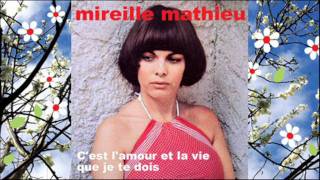 C&#39;est l&#39;amour et la vie que je te dois - Mireille Mathieu
