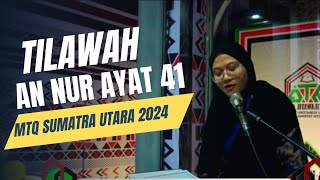 NPP 09.11 TILAWAH DEWASA PUTRI MEMBACA SURAH AN NUR AYAT 41|| MTQ PROVINSI SUMATRA UTARA 2024