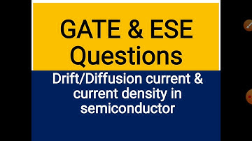 EDC|lec 5.1|Questions GATE|ESE|Drift and diffusion current in semiconductor|current density|Gate2021