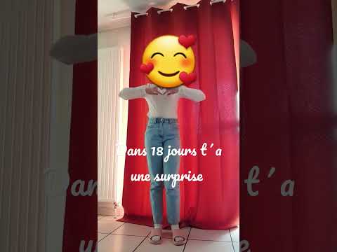 pov j´ai une surprise dans 18 jours