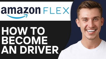 How To Become an Amazon Flex Driver (2O25) | Full Tutorial