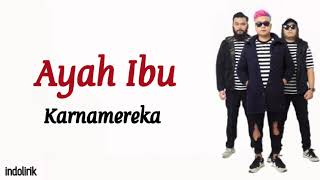 Karnamereka - Ayah Ibu | Lirik Lagu Indonesia