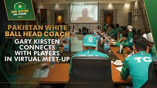 Pakistan White-Ball Head Coach Gary Kirsten Connects with Players in Virtual Meet-up | PCB | MA2A