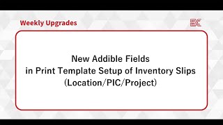 [ECOUNT Weekly Upgrades] New Addible Fields in Print Template Setup (Location/PIC/Project)