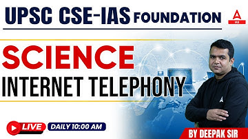 INTERNET Telephony  Science& Tech.  || UPSC CSE- Foundation || By Deepak  Sir