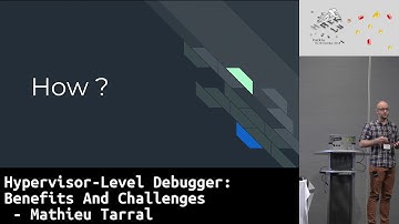 Hack.lu 2018: Hypervisor-Level Debugger: Benefits And Challenges - Mathieu Tarral