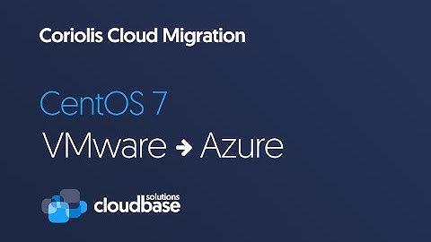 [Coriolis] CentOS 7 migration from VMware to Azure