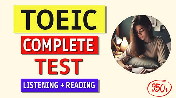 TOEIC Complete Test 2024 | Listening & Reading with Answers Revealed!