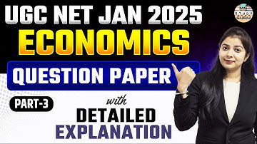 Ugc Net Economics Jan 2025 Question Paper Solution With Explanation | Part 3 By Simranjit Kaur Mam