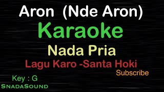ARON-Nde Aron-Lagu Batak Karo-Santa Hoki|KARAOKE NADA PRIA​⁠ -Male-Cowok-Laki-laki@ucokku
