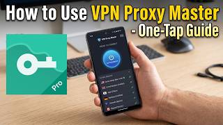 How to Use VPN Proxy Master - One-Tap Connect & Setup Guide