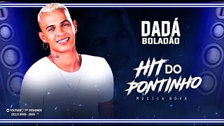 DADÁ BOLADÃO - HIT DO PONTINHO