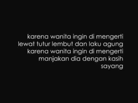 Lirik Lagu Karena Wanita Ingin di Mengerti - ADA BAND by : elvin syn Lirik Lagu Karena Wanita Ingin di Mengerti - ADA BAND by : elvin syn