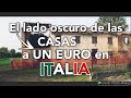 LA VERDAD DE LAS CASAS A UN EURO EN ITALIA|| vivir en italia
