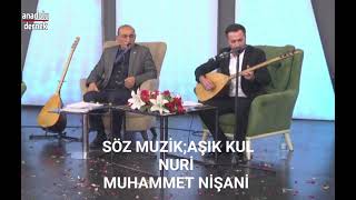 Muhammet NİŞANİ YEDİ ÖMRÜMÜ ASIK KUL NURİ