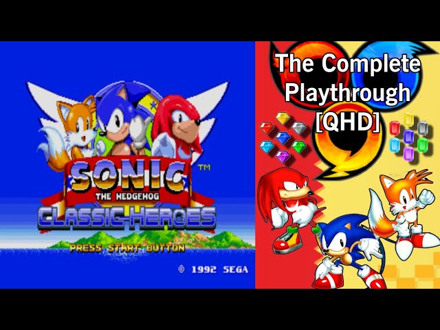 Sonic Classic Heroes: Full Game (Team Sonic) All Emeralds, No Deaths, Super  + Hyper Form [QHD/60FPS] 