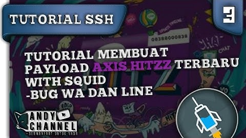 TUTORIAL MEMBUAT PAYLOAD HTTP INJECTOR AXIS HITZ WITH SQUID DARI AWAL SAMPAI SELESAI