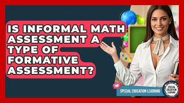 Is Informal Math Assessment A Type Of Formative Assessment? - Special Education Learning