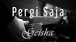 Pergi Saja - Geisha ( Acoustic Karaoke )  - Durasi: 4:14. 