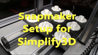 Setting up Simplify3D for Snapmaker Printer