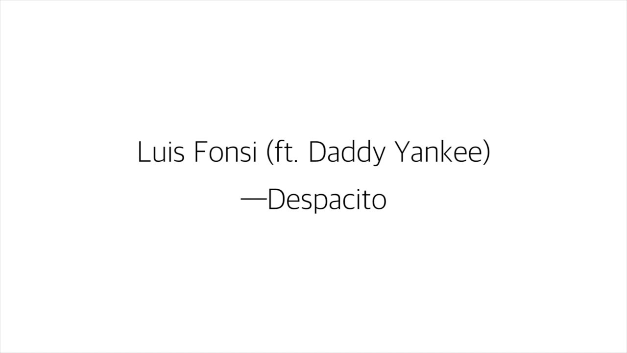 LUIS FONSI (FT. DADDY YANKEE)－「DESPACITO」LYRICS - YouTube