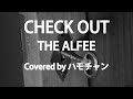 【カバー】CHECK OUT/THE ALFEE