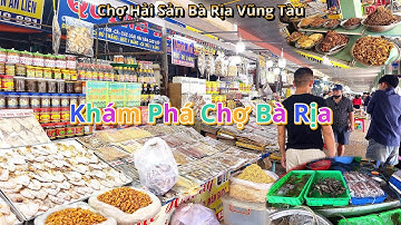 Khám Phá Chợ Bà Rịa Vũng Tàu - Review Chợ Hải Sản Bà Rịa | Du Lịch Vũng Tàu