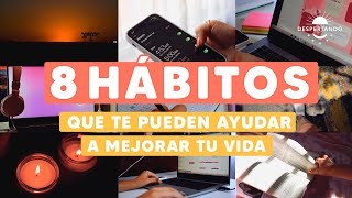 Thumbnail image for 8 HÁBITOS Que Te Pueden Ayudar A MEJORAR TU VIDA