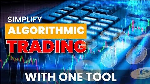 Simplify Algorithmic Trading with ONE Tool!