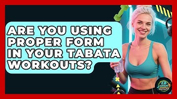 Are You Using Proper Form In Your Tabata Workouts? - High Energy Training Hub