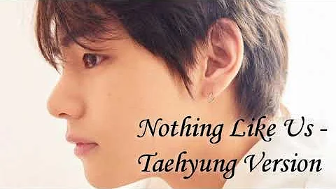 Nothing Like Us - Taehyung Version