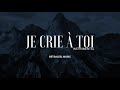 PRAYING INSTRUMENTAL - JE CRIE À TOI (By Joel Tay) Mp3 Song