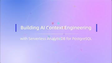 The Serverless Odyssey | Building AI Context Engineering with Serverless AnalyticDB for PostgreSQL